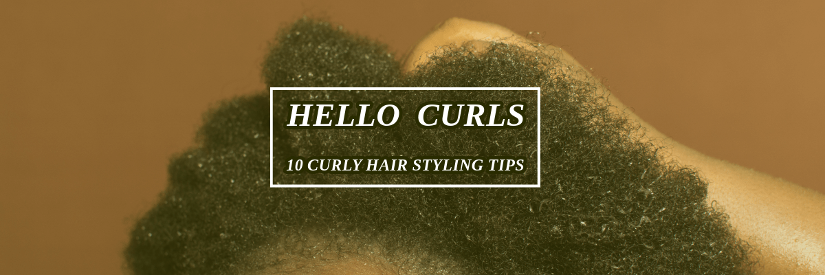 CURLY HAIR STYLING TIPS